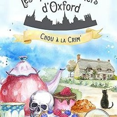 Free [epub]$$ Chou à la crim’ (Les Thés meurtriers d’Oxford - Livre 1): un roman policier cosy