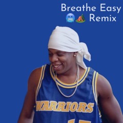 Breathe Easy Remix