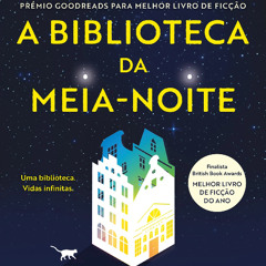 Prazeres Interrompidos #417: Matt Haig - A Biblioteca da Meia-Noite (2020)