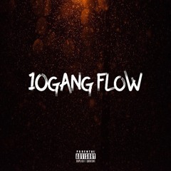 10GANG FLOW