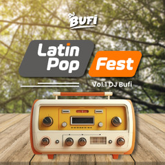 Latin Pop Fest (El Concierto) - Dj Bufi 2025