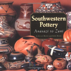 [VIEW] KINDLE ✉️ Southwestern Pottery: Anasazi to Zuni by  Allan Hayes &  John Blom E