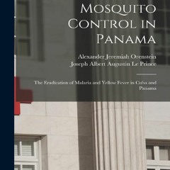 [Book] R.E.A.D Online Mosquito Control in Panama the Eradication of Malaria and Yellow Fever in