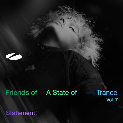 Ruben de Ronde - Statement! - Friends of A State of Trance, Vol. 7 (Preview)