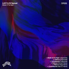 Premiere: 6 - LAVY & Eli Samuel  - Centralisande (Nate S.U Remix) [SR006]