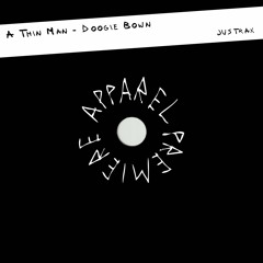 APPAREL PREMIERE: A Thin Man - Doogie Bown [Justracks]