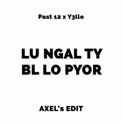 Lu Ngal Ty Bl Lo Pyor(AXEL's Edit)!Out Now[Buy=Freedownload link]