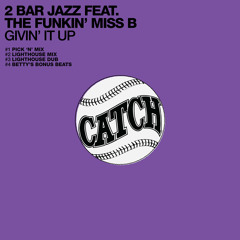 Givin' It Up (Pick n' Mix) [feat. The Funkin' Miss B]