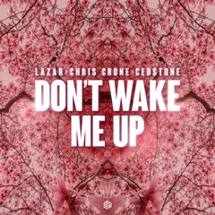 LAZAR, Chris Crone & Cedstone - Don’t Wake Me Up