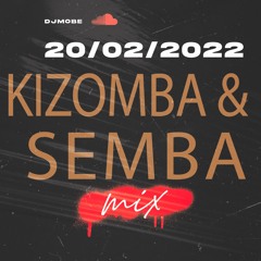 Kizomba e Semba Mix 20 de Fevereiro 2022 - DjMobe.
