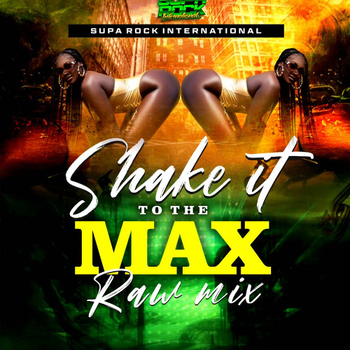 SHAKE IT TO THE MAX - Raw Mix-