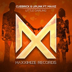 Cuebrick & Uplink ft. Maxiz - Little Darling