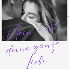 Mein ist deine ganze Liebe