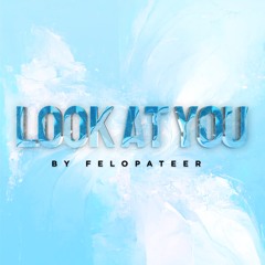 Felopateer Fahmy - Look At You ft. Matthew Bottone