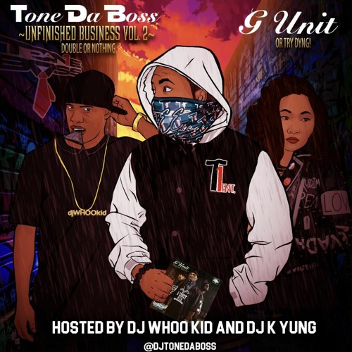 Unfinished Business vol 2. G-Unit Mixtape Hosted by Dj Whoo Kid and Dj K Yung