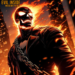EVIL INSIDE MIXED BY F.A.D.Y.