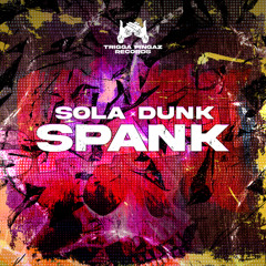 Sola & Dunk - Spank [Premiere]