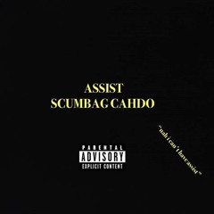 Scumbag Cahdo - Assist (Prod. xantana)