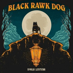 BLACK RAWK DOG - NYALA LENTERA