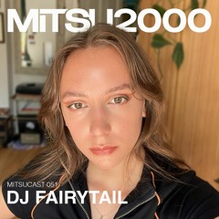 MITSUcast 051 - DJ Fairytail