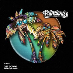 Hermann Bravo - Get Down (Original Mix) [Palmlands Records]