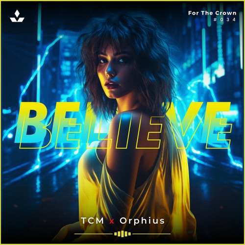 TCM & Orphius - Believe (Hardstyle Version)[Free Download]