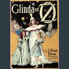 PDF [READ] 📕 Glinda of Oz: (non illustrated) Read Book