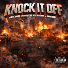 Knock It Off - Suave Sahib X Cloudy The Weatherman X Karmierre