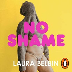 No Shame, Laura Belbin