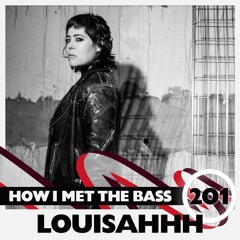 Louisahhh - HOW I MET THE BASS #201