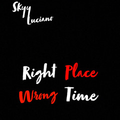Right Place, Wrong Time(DEMO)
