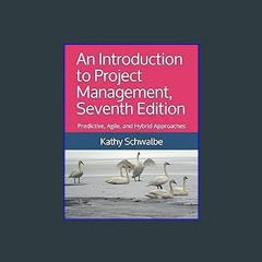 Read$$ 📖 An Introduction to Project Management, Seventh Edition: Predictive, Agile, and Hybrid App