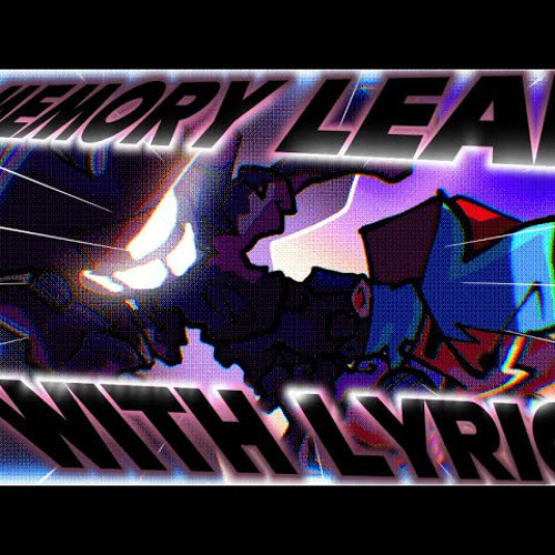 Memory Leak WITH LYRICS