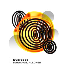 Sensetive5, ALLONES - Overdose