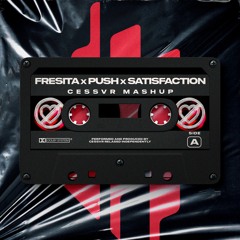 🍓 FRESITA x PUSH x SATISFACTION | CESSVR MASHUP