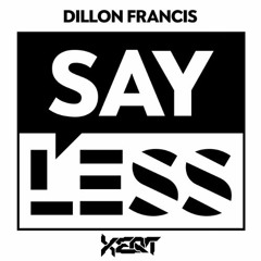 Dillon Francis Ft. G-Eazy - Say Less (xeqt remix)
