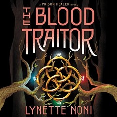 FREE Audiobook 🎧 : The Blood Traitor, By Lynette Noni
