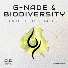 G-NADE & BIODIVERSITY - DANCE NO MORE // OUT NOW! (A & A White)