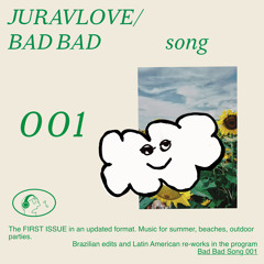 Juravlove/ Bad Bad Song 001