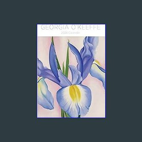 Stream {READ} 📚 O’Keeffe 2024 Wall Calendar EBook by