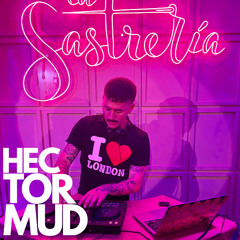07 HECTORMUD - DJ SET LA SASTRERIA