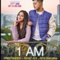 1 AM - Riyaz Aly & Rits Badiani I Preetinder