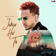 Jahan Hai Tu (My World)