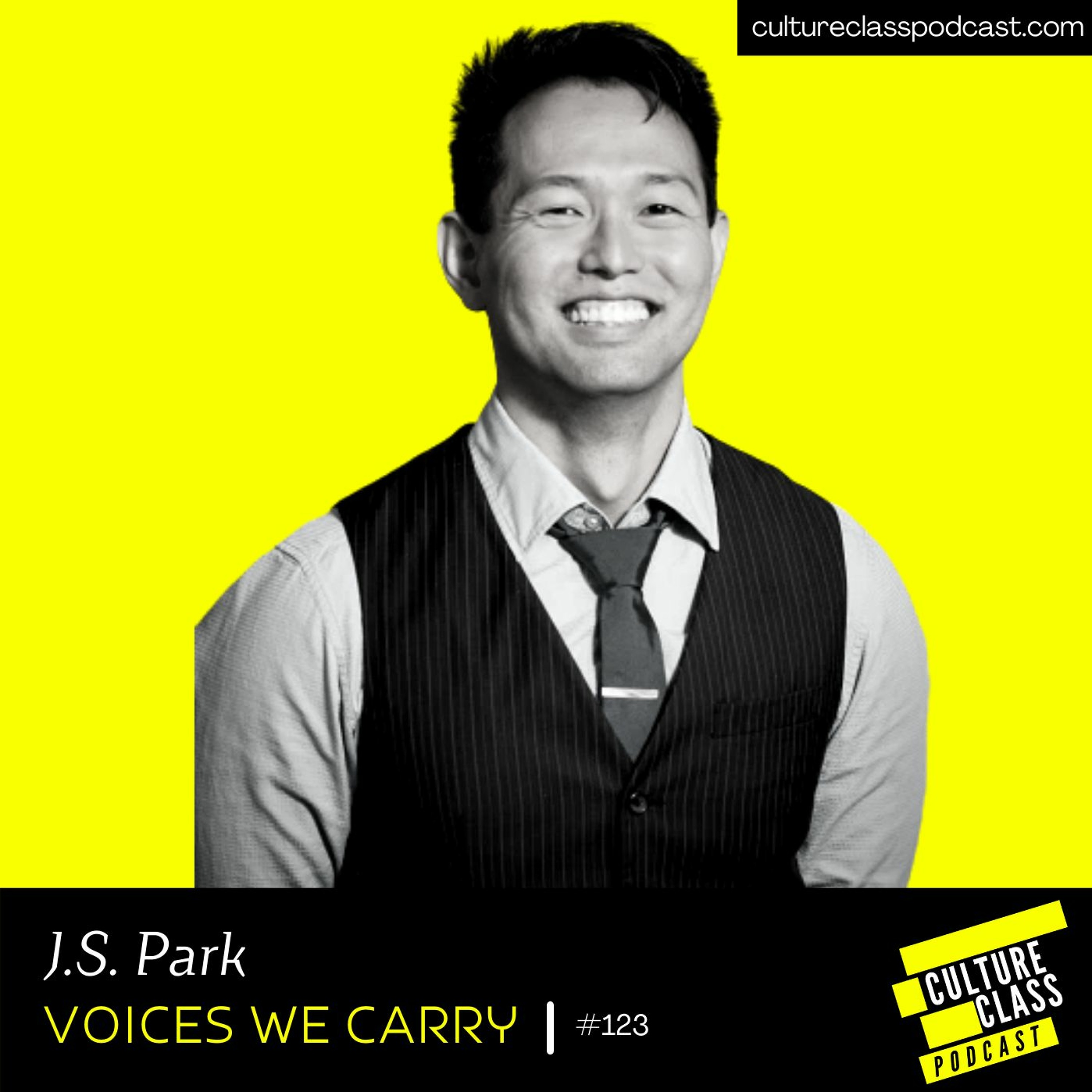 Ep 123- Voices We Carry (w/ J.S. Park)