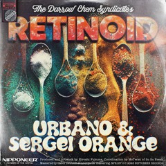 The Darrow Chem Syndicate - Retinoid (Urbano & Sergei Orange Remix)