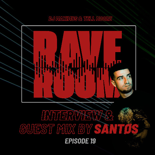 Rave Room Episode 19 - Interview & Guest Mix By SANTØS
