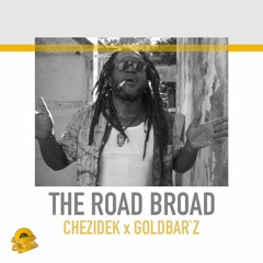 Chezidek & Goldbar'z - The Road Broad (Evidence Music)