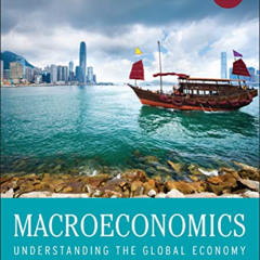 [GET] PDF 💔 Macroeconomics: Understanding the Global Economy (New Edition (2nd & Sub
