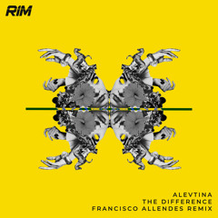 Premiere: Alevtina - The Difference (Francisco Allendes Remix) [RIM]
