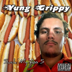 Yung Grippy - Suck My Ass 5